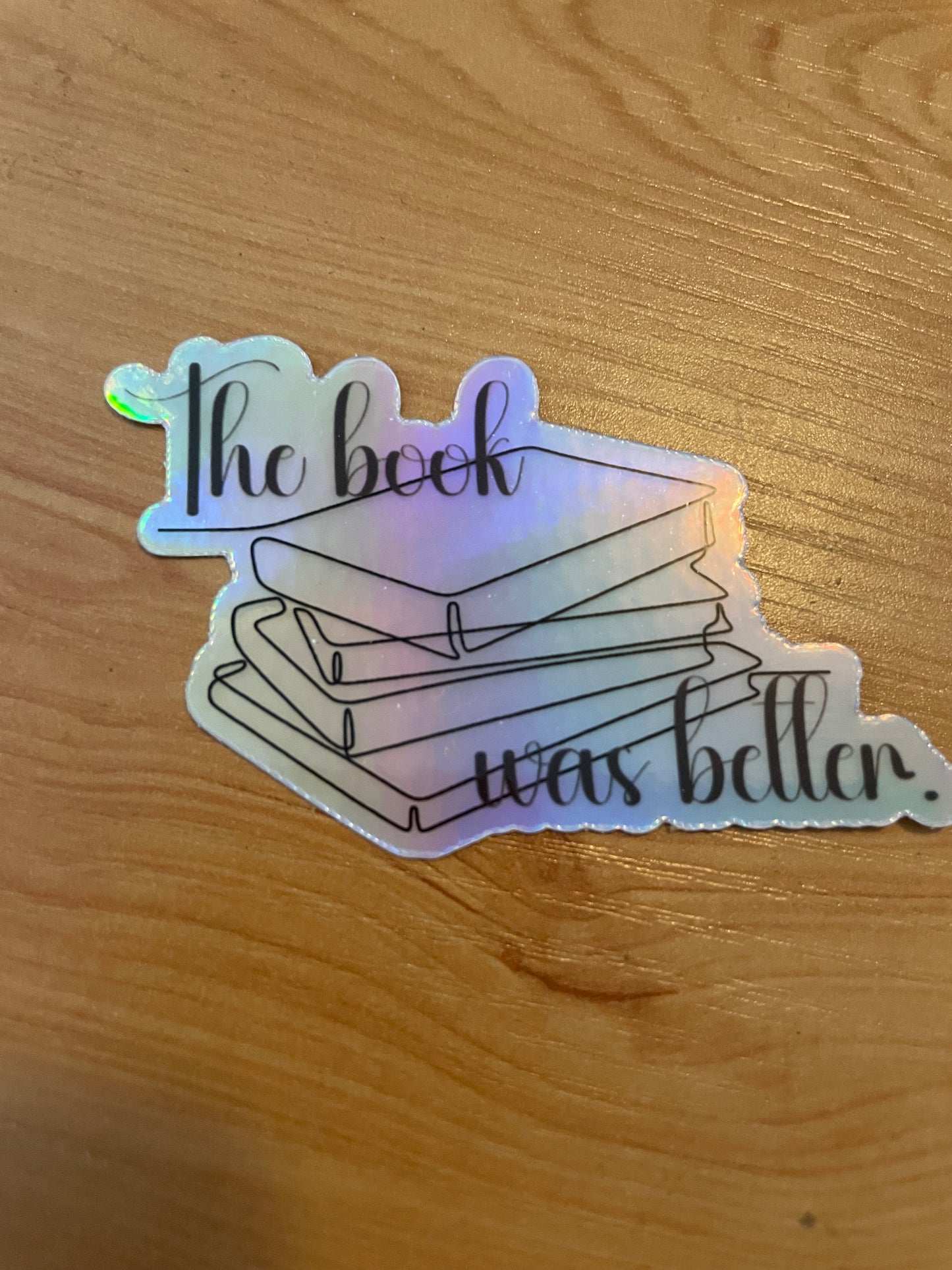 The book was better Holographic sticker